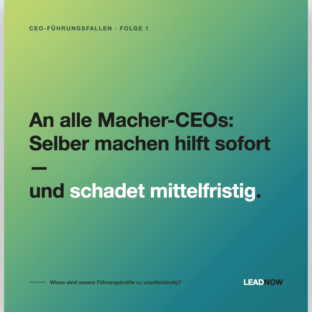 Wieso sind unsere Führungskräfte so unselbständig?